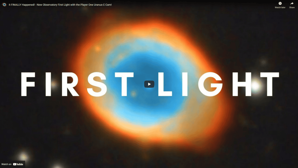 It FINALLY Happened! – New Observatory First Light with the Player One Uranus-C Cam!